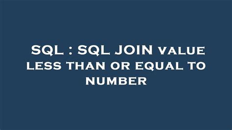 Image result for SQL Query Less Than
