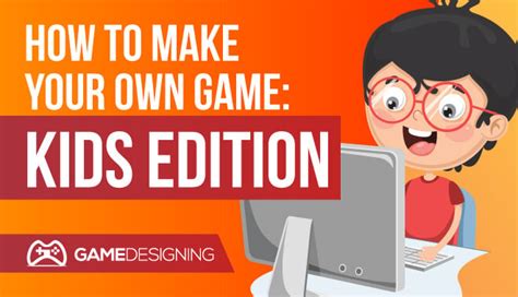 Simple Video Game Design for Kids: How Kids Make Their Own Games