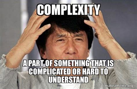 Image result for Meme for Complexity