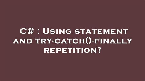 Image result for C# Try/Catch Finally