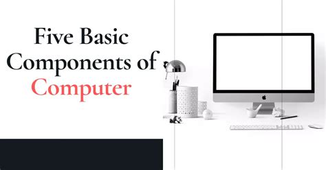 Image result for Five Major Components of a Computer System
