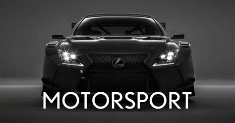 LEXUS ‐ MOTORSPORT｜ DISCOVER EXCITING