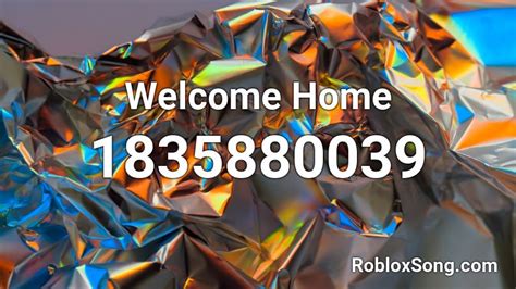 Résultat d’images pour Welcome Home Roblox ID