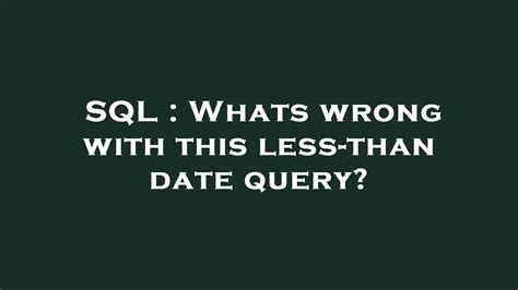 Image result for SQL Query Less Than