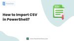 Image result for PowerShell Read CSV
