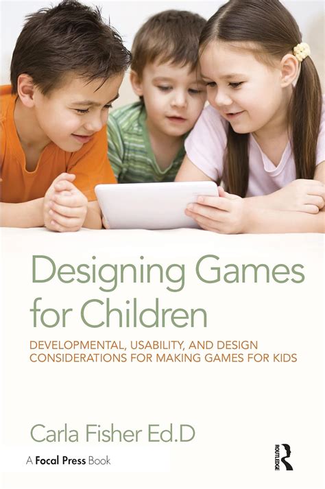 Designing Games for Children: Developmental, Usability, and Design ...