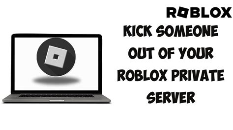 Image result for How to Disconnect Someone From Your Roblox Private Server