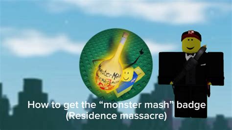 How to get the “monster mash” badge | roblox residence massacre - YouTube