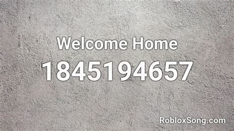 Résultat d’images pour Welcome Home Roblox ID