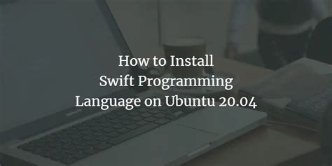 Image result for How to Install Swift Programming Language