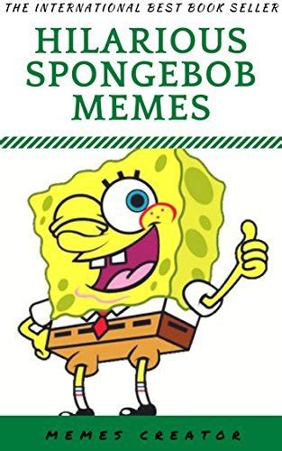 HILARIOUS SPONGEBOB MEMES: 1000+ Spongebob Memes: The Most Hilarious ...