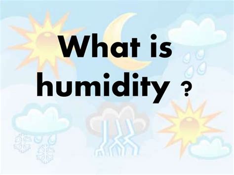 Image result for Humidity Meaning Look Like