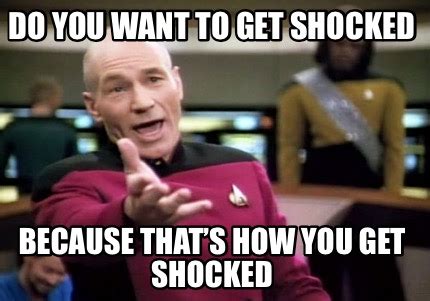 Image result for I AM Shocked Meme