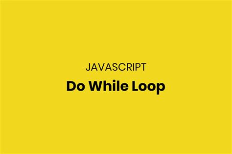 Image result for Do While Loop JavaScript Diagram