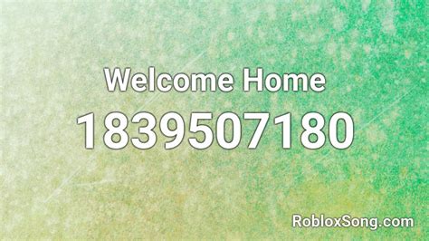 Résultat d’images pour Welcome Home Roblox ID