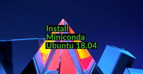 Toradh íomhá ar Miniconda Installation Steps