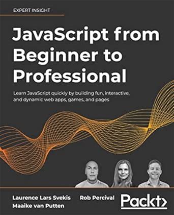Javascript From Beginner To Professional: Learn Javascript Quickly By Building Fun, Interactive, And Dynamic Web Apps, Games, And Pages Paperback - 1