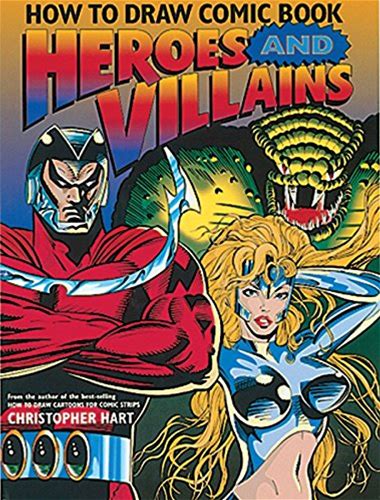 How To Draw Comic Book Heroes And Villains (Christopher Hart Titles) | By Christopher Hart