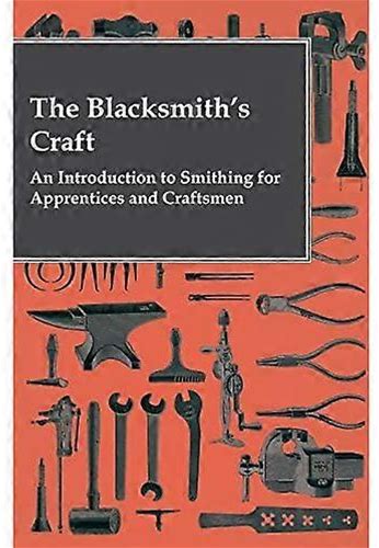 The Blacksmith's Craft - An Introduction To Smithing For Apprentices And Craftsmen 21.6 X 14 X 0.7 Centimetres (0.1