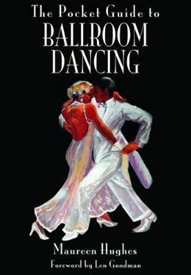 Pocket Guide To Ballroom Dancing | By Maureen Hughes