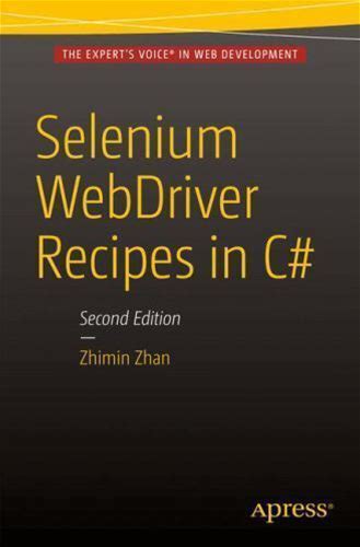 Selenium Webdriver Recipes In C: Second Edition, Zhan, Zhimin,