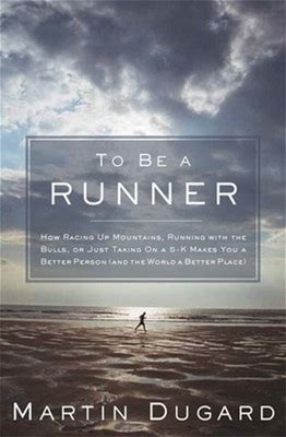 To Be A Runner: How Racing Up Mountains, Running With The Bulls, Or