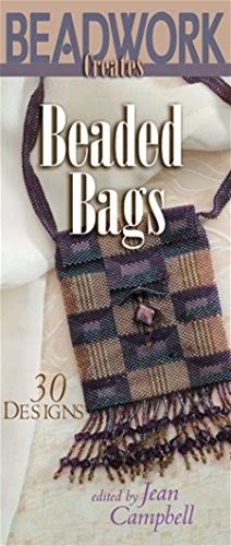 Beadwork Creates Beaded Bags: 30 Designs (Beadwork By Campbell, Jean