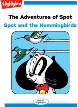 Spot And The Hummingbirds: The Adventures Of Spot - Audiobook