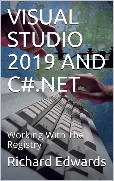 VISUAL STUDIO 2019 AND C.NET: Working With The Registry