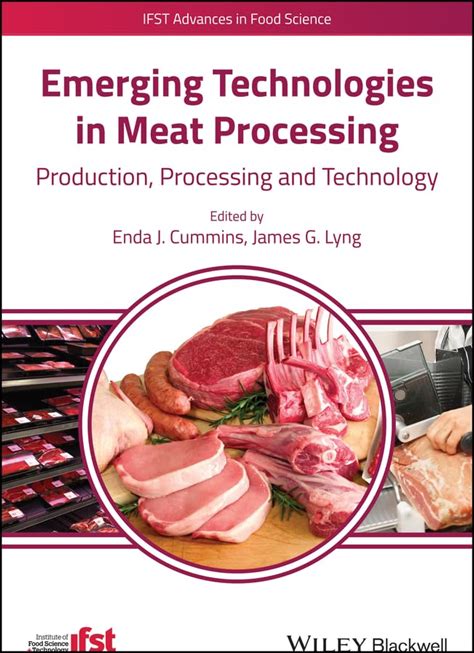 Emerging Technologies In Meat Processing: Production, Processing And Technology (IFST Advances In Food Science)
