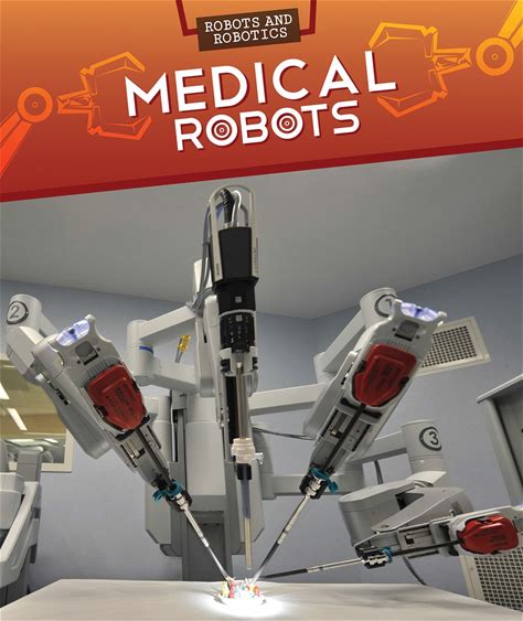 Medical Robots (Robots And Robotics)
