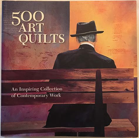 500 Art Quilts: An Inspiring Collection Of Contemporary Work