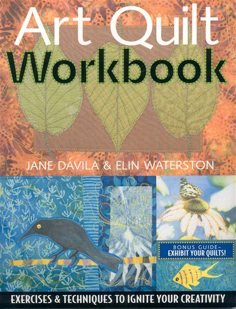 Art Quilt Workbook: Exercises & Techniques To Ignite Your Creativity