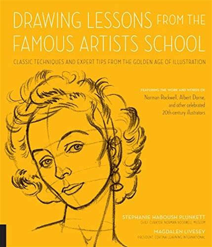 Drawing Lessons From The Famous Artists School: Classic Techniques And Expert Ti