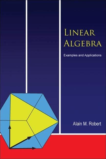 LINEAR ALGEBRA: EXAMPLES AND APPLICATIONS