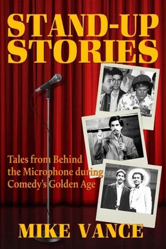 Stand-Up Stories: Tales From Behind The Microphone During Comedy's Golden Age - Paperback