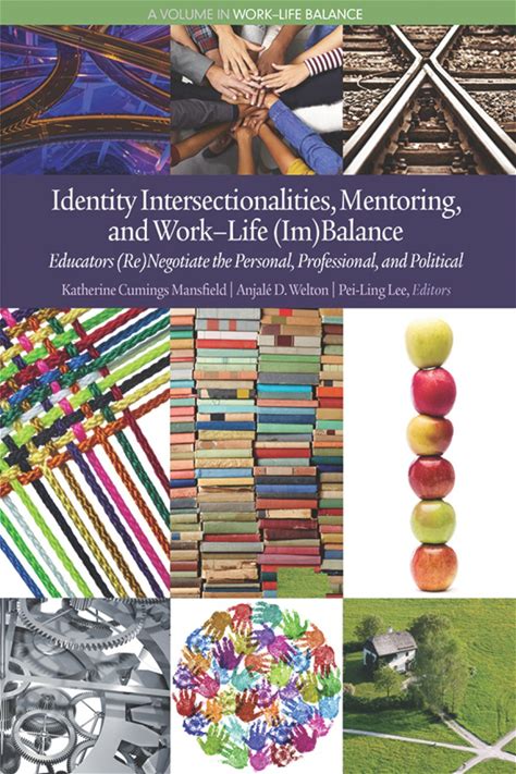 Identity Intersectionalities Mentoring And Work Life (Im)Balance: Educators (Re)Negotiate The Personal Professional A (Ebook Rental)