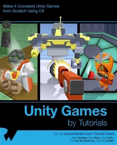 Unity Games BY Tutorials: Make 4 Complete Unity Games From By Raywenderlich.Com. Textbooks. 9781942878322.