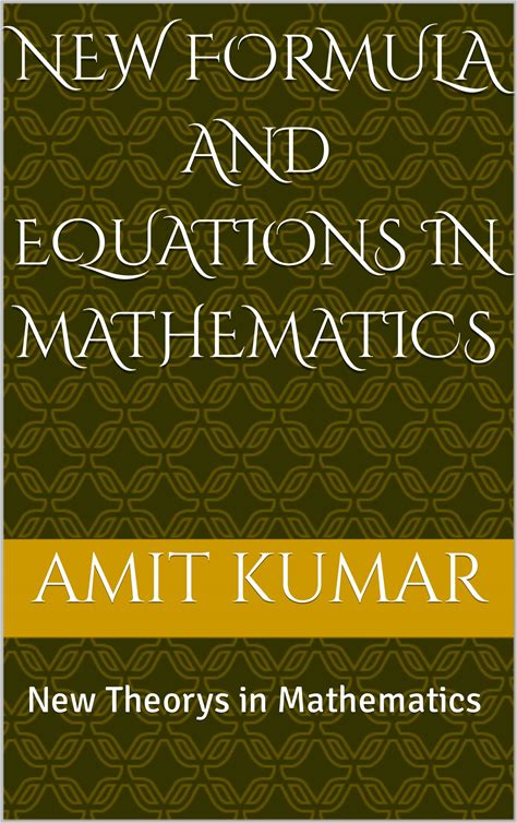 New Formula And Equations In Mathematics : New Theory In Maths