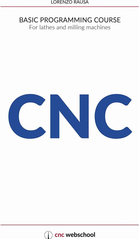 CNC Basic Programming Course: For Lathes And Milling Machines, With Graphic Simulation Software