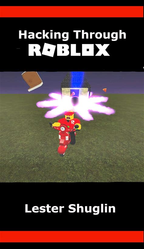 Hacking Through Roblox (Serving Hopping Adventures Book 1)