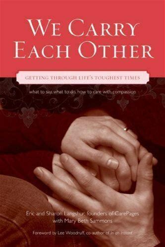 We Carry Each Other: Getting Through Life's Toughest Times