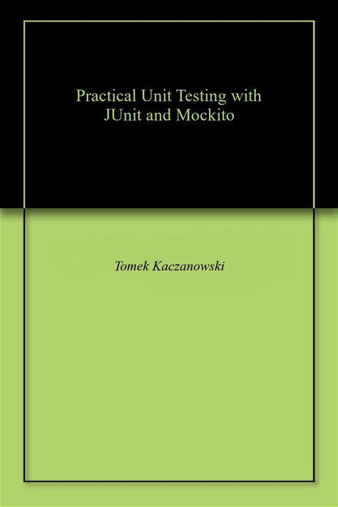Practical Unit Testing With Junit And Mockito