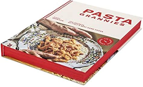 Pasta Grannies: The Official Cookbook: The Secrets Of Italy's Best Home Cooks