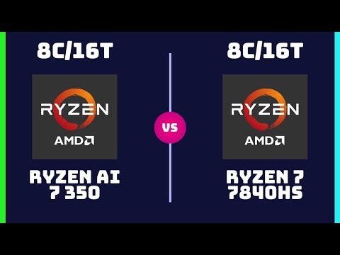 AMD Ryzen AI 7 350 vs AMD Ryzen 7 7840HS – CPU Comparison | Which CPU wins?