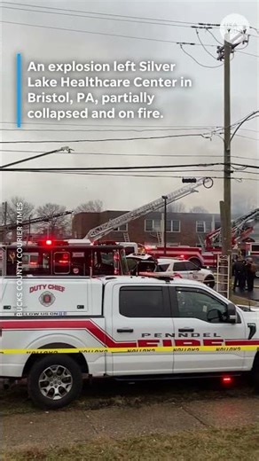 Explosion rocks Pennsylvania nursing home leaving at least 2 dead