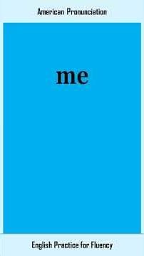 me, How to Say or Pronounce ME in American, British English, Pronunciation