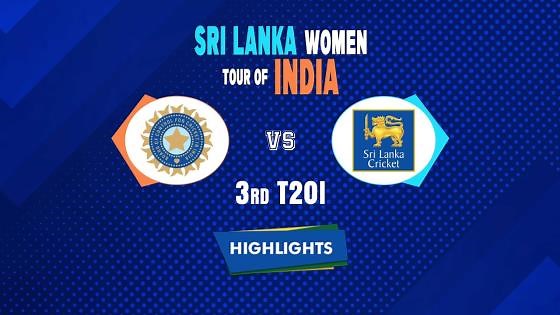 Highlights: 3rd T20I, India Women vs Sri Lanka Women | 3rd T20I, INDW VS SLW