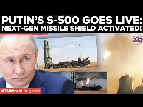 RUSSIA DEPLOYS FIRST S-500 REGIMENT: World’s Deadliest Air Defense Activated! | Times Now World
