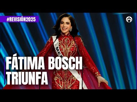 #revisión2025 Miss Universo: Ganó Fátima Bosch, ganó Pemex, ganó 'La Barredora' y todo Tabasco